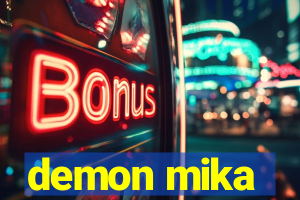 demon mika