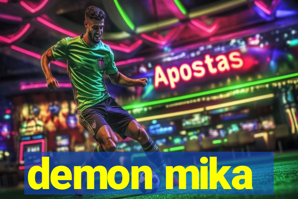 demon mika
