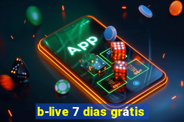 b-live 7 dias grátis