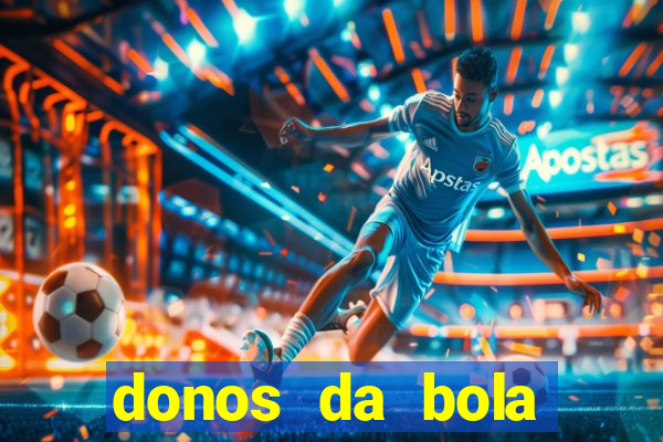 donos da bola apostas esportivas