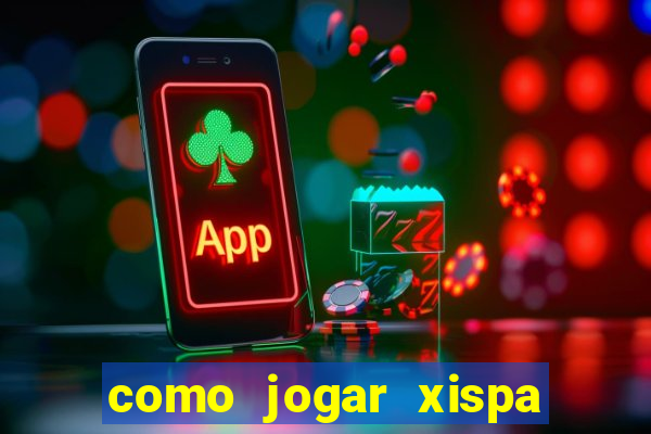 como jogar xispa no jogo do bicho