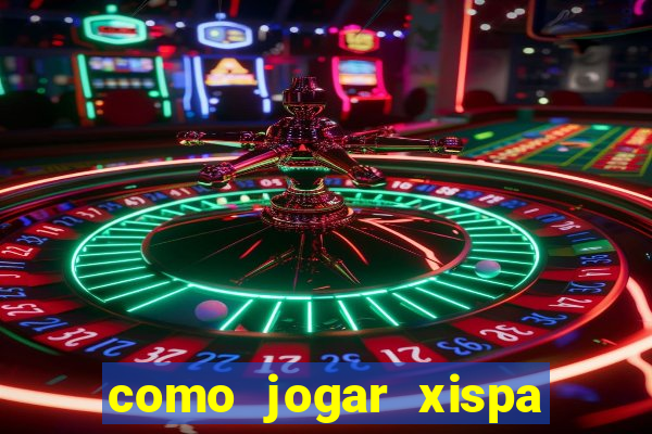 como jogar xispa no jogo do bicho