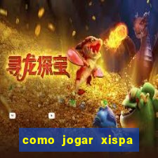 como jogar xispa no jogo do bicho