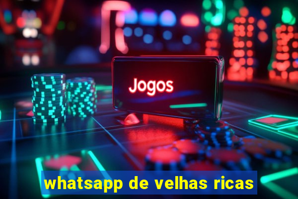whatsapp de velhas ricas