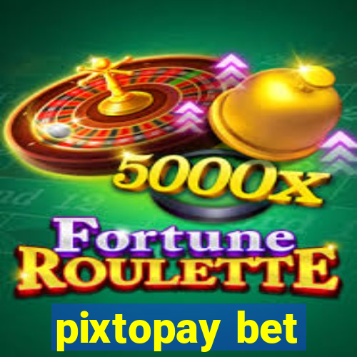 pixtopay bet