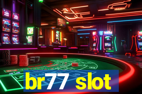 br77 slot