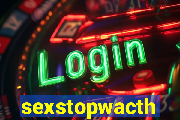 sexstopwacth
