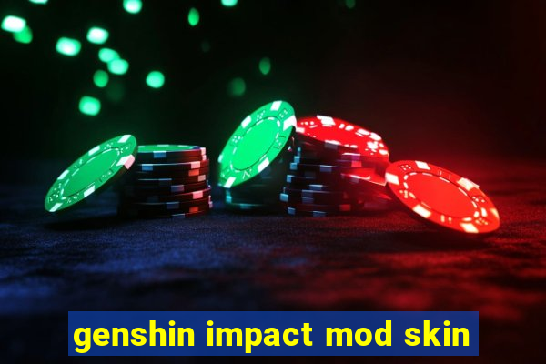 genshin impact mod skin