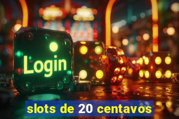 slots de 20 centavos