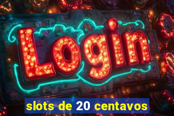 slots de 20 centavos