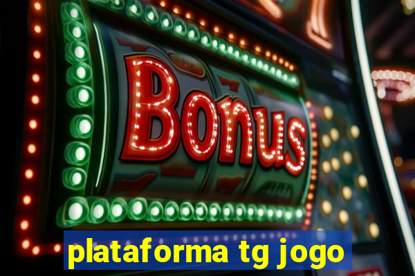 plataforma tg jogo