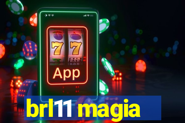 brl11 magia
