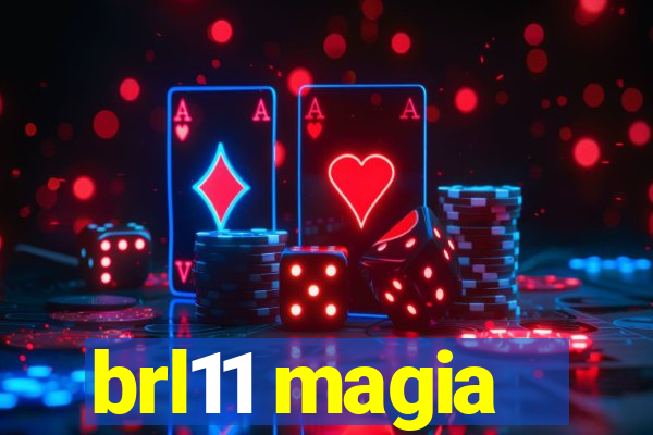 brl11 magia