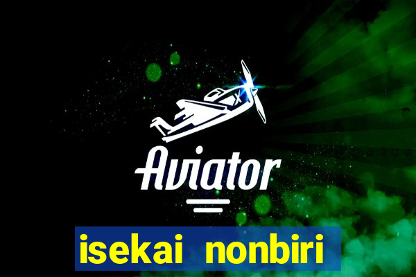 isekai nonbiri nouka completo dublado