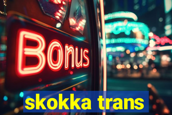 skokka trans