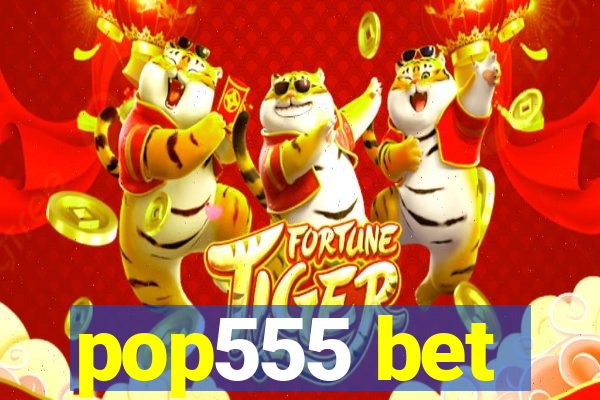 pop555 bet