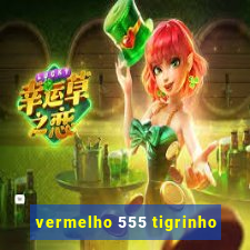 vermelho 555 tigrinho