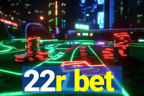 22r bet