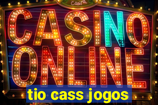 tio cass jogos