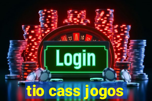 tio cass jogos