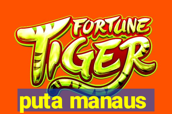 puta manaus