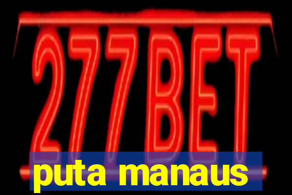 puta manaus
