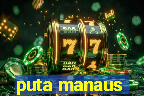 puta manaus