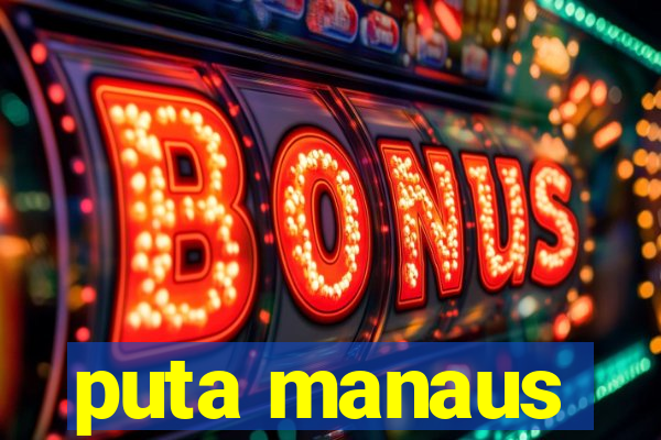 puta manaus