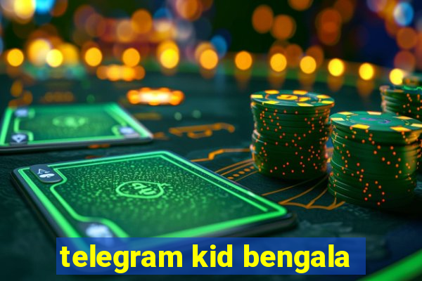 telegram kid bengala