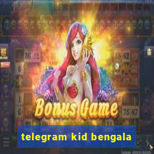 telegram kid bengala
