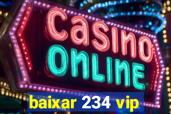 baixar 234 vip