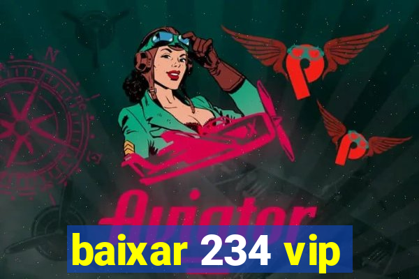 baixar 234 vip