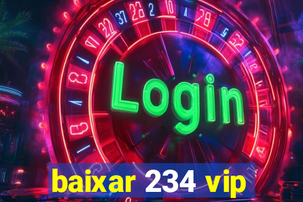 baixar 234 vip