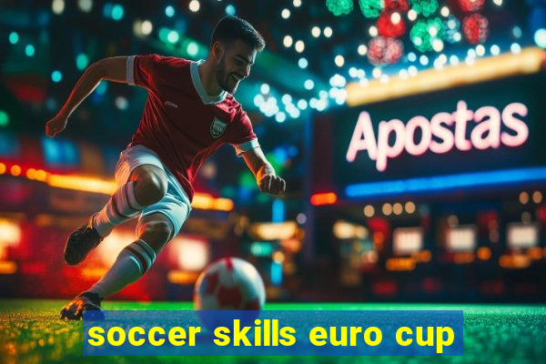 soccer skills euro cup