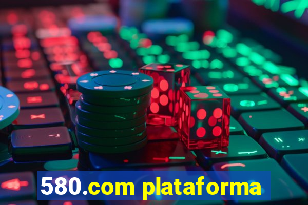 580.com plataforma