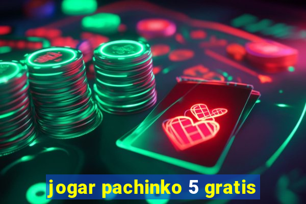 jogar pachinko 5 gratis