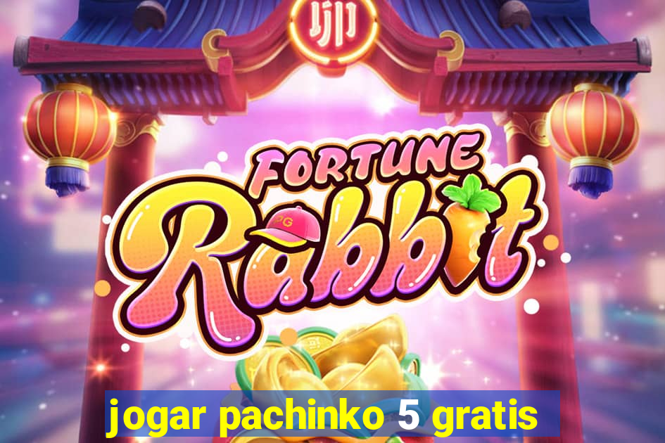 jogar pachinko 5 gratis