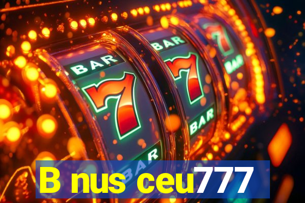 B nus ceu777