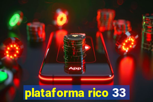 plataforma rico 33