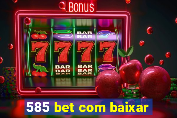 585 bet com baixar