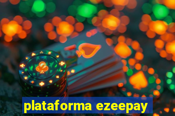 plataforma ezeepay