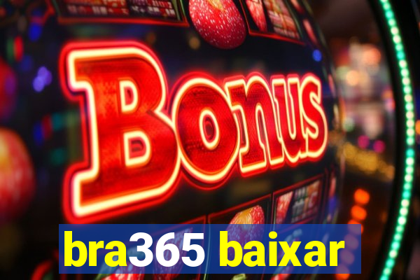 bra365 baixar