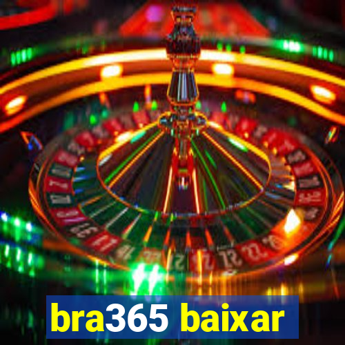 bra365 baixar