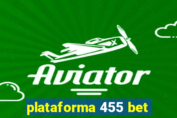 plataforma 455 bet