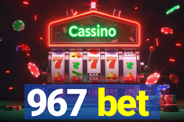 967 bet