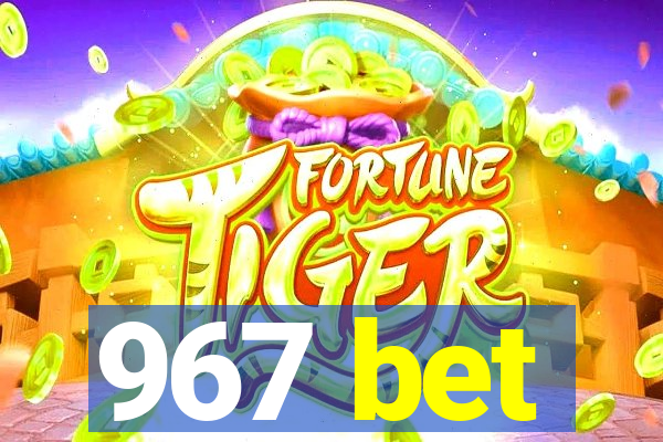 967 bet