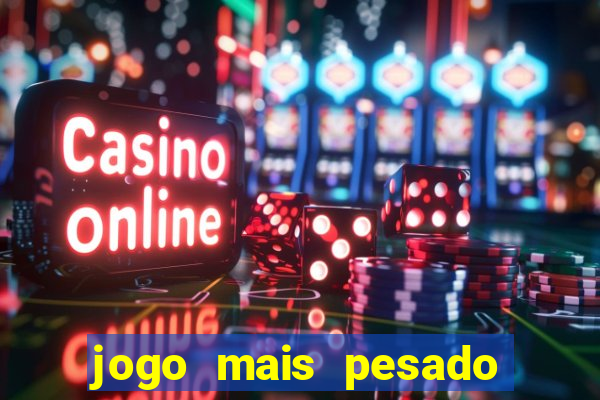 jogo mais pesado da play store