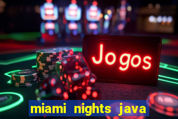 miami nights java pt-br 320x240
