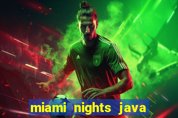 miami nights java pt-br 320x240