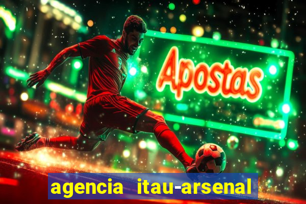 agencia itau-arsenal de marinha